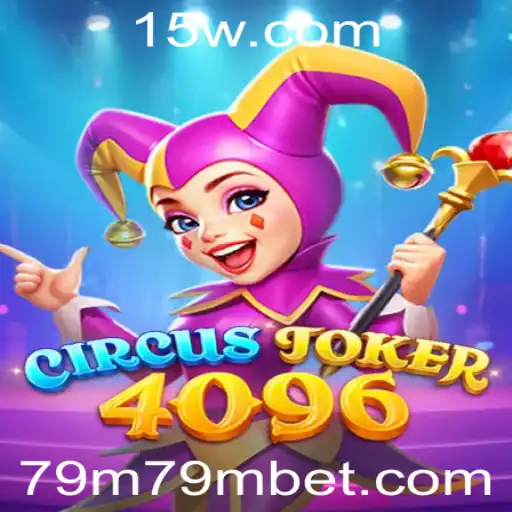 Explorando as Aventuras de 'CircusJoker4096' e o Fenômeno '79m79m Bet'